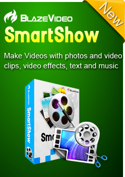 BlazeVideo Announces Release of BlazeVideo SmartShow- An Easy-to-use yet Powerful Video Maker BlazeVideo Announces Release of BlazeVideo SmartShow- An Easy-to-use yet Powerful Video Maker