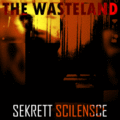 Sekrett Scilensce (Secret Silence) Engages FM Radio Playlist Managers With “The Wasteland” Sekrett Scilensce (Secret Silence) Engages FM Radio Playlist Managers With “The Wasteland”