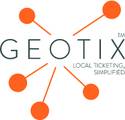 GeoTix Launches Online Platform for Localized Digital Ticket Sales That Generate New Revenue for Media Companies GeoTix Launches Online Platform for Localized Digital Ticket Sales That Generate New Revenue for Media Companies
